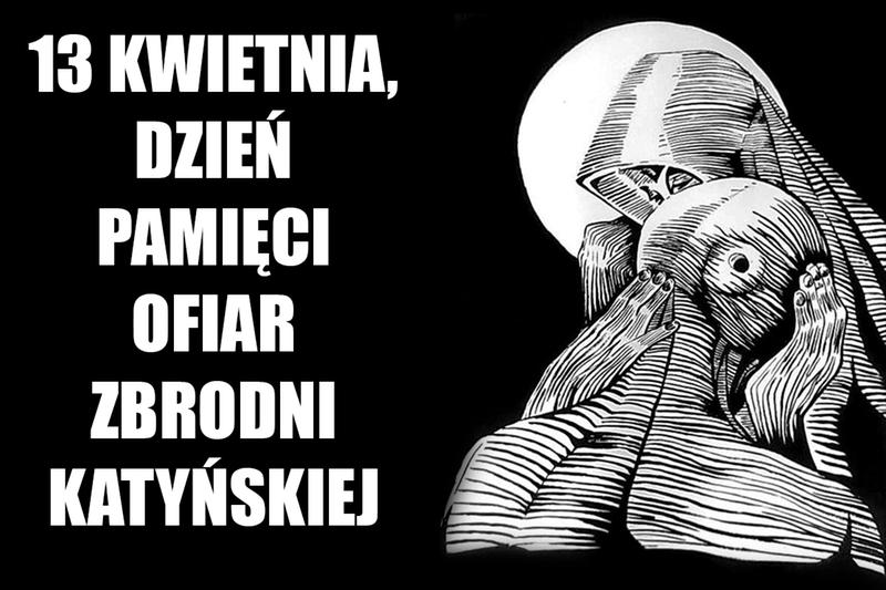 Dzień Pamięci Ofiar Zbrodni Katyńskiej - 13.04.